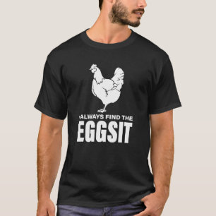 Camiseta Eu sempre encontro os Galinhas Eggsit