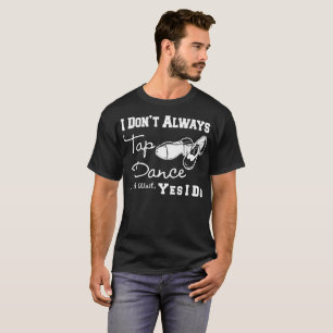Camiseta Eu sempre espera da aprovação da dança de torne