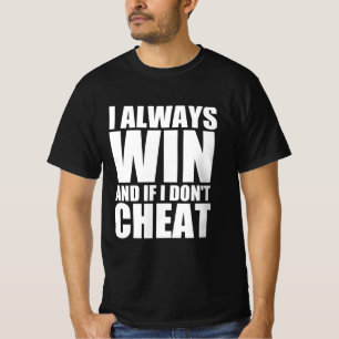 Camiseta Eu sempre ganho e se não trapacear