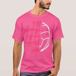 Camiseta Eu Sempre Serei A Sua Maior Fã De Voleibol Mãe Sis