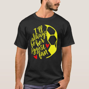 Camiseta Eu sempre serei o maior jogador de fã dela mãe