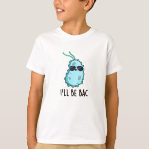 Camiseta Eu serei Bactérias Bacterianas de Biologia Cuta.