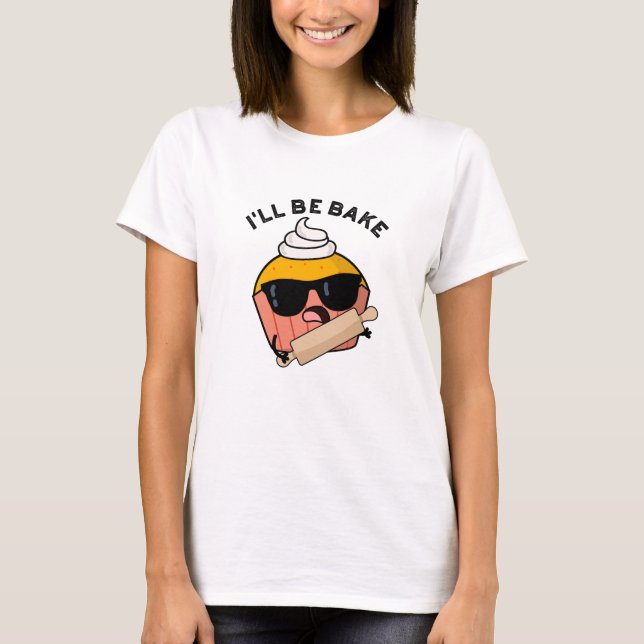 Camiseta Eu Serei Engraçado Pun de Cupcake  (Frente)