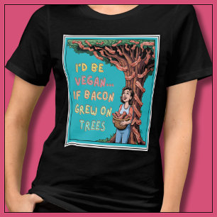 Camiseta Eu seria Vegan se Bacon crescesse em árvores bacon