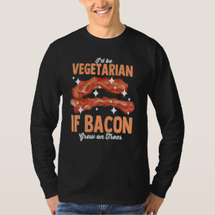 Camiseta Eu Seria Vegetariano Se Bacon Crescesse Em Árvores