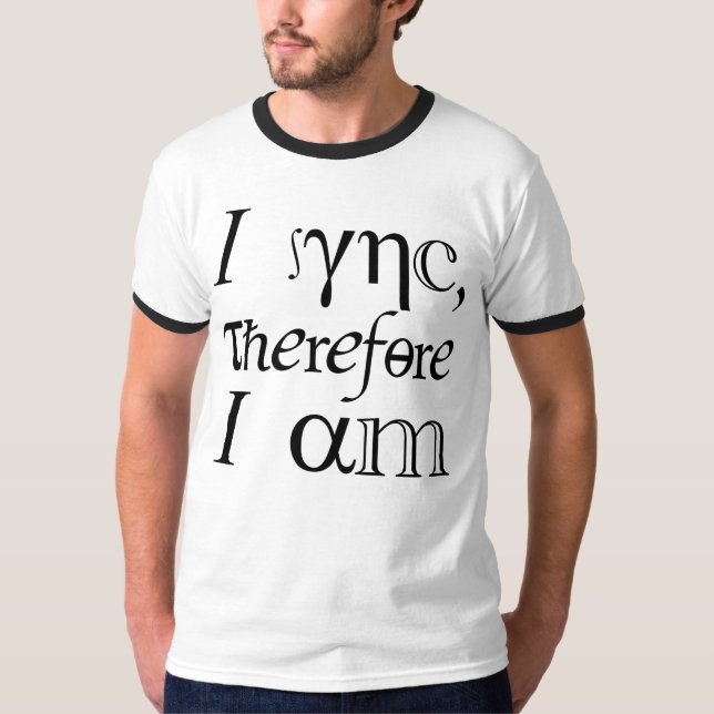 Camiseta Eu sincronizo, logo existo! (Frente)