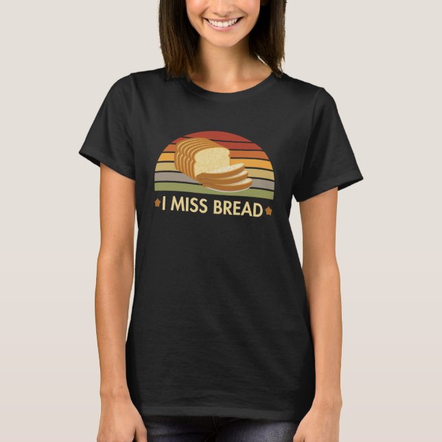 Camiseta Eu Sinto Falta De Bread Kosher Pela Passagem Sem C (Frente)