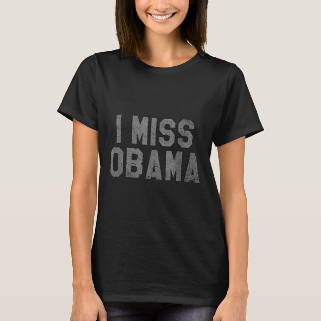 Camiseta Eu Sinto Falta De Obama, Traga De Volta Obama (Frente)