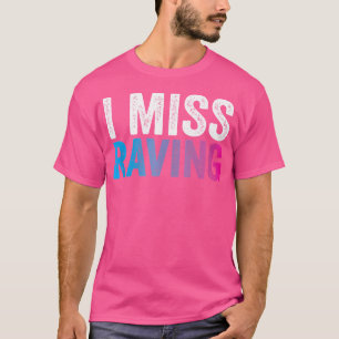 Camiseta Eu Sinto Falta de Raving Rave Edm Festival Festa R