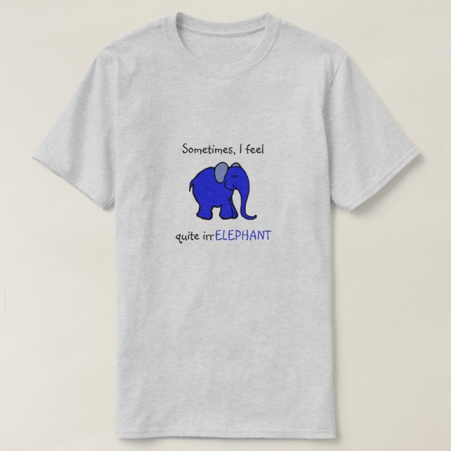 Camiseta "Eu sinto o slogan cómico" do elefante azul (Frente do Design)