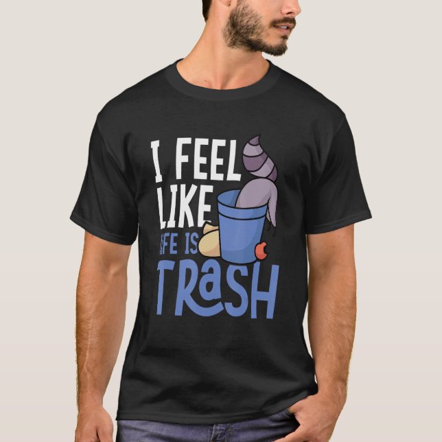 Camiseta Eu Sinto Que A Vida É Um Panda De Lixo (Frente)