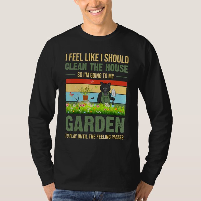 Camiseta Eu Sinto Que Eu Deveria Limpar A Casa Ao Meu Jardi (Frente)