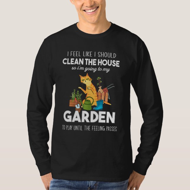 Camiseta Eu Sinto Que Eu Deveria Limpar A Casa Ao Meu Jardi (Frente)