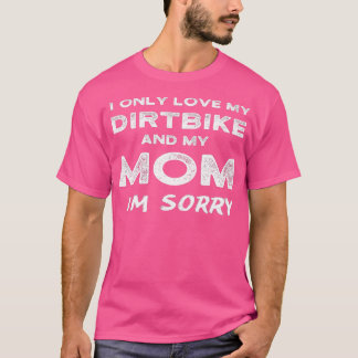 Camiseta Eu Só Amo Minha Bicicleta E Minha Mãe Eu Sinto Mui