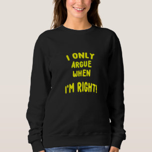 Camiseta Eu Só Argumento Quando Estou Certo Um Novo Memória