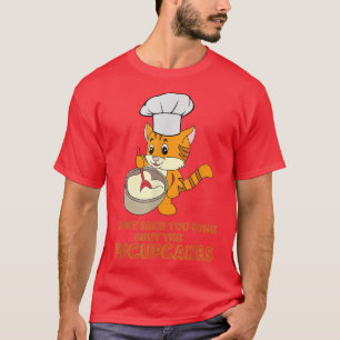 Camiseta Eu Só Assar Que Vocês Calem Os Bolinhos Fazendo Cu