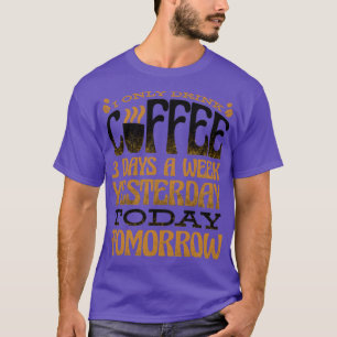 Camiseta Eu Só Bebo Café 3 Dias Por Semana Ontem
