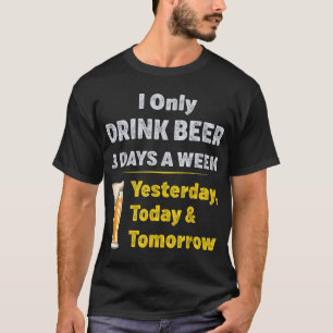 Camiseta Eu Só Bebo Cerveja 3 Dias Por Semana