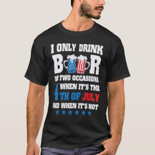 Camiseta Eu só bebo cerveja em duas ocasiões quando é o 4º