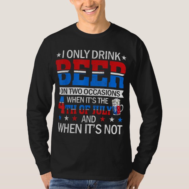 Camiseta Eu só bebo cerveja em duas ocasiões quando é o 4 (Frente)