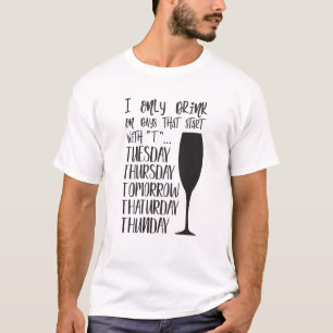 Camiseta Eu só bebo em dias que começam com uma terça-feira