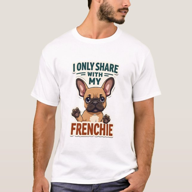 Camiseta Eu Só Compartilho Com Meu Francês Bulldogue Francê (Frente)