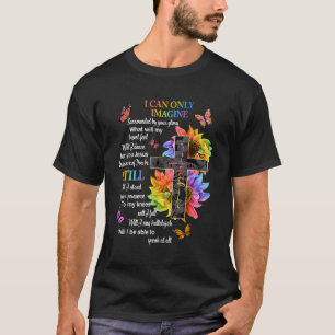 Camiseta Eu Só Consigo Imaginar Fé Cristã Fé Jesus Deus