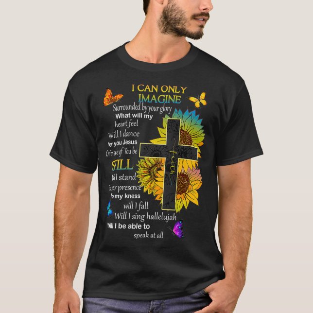 Camiseta Eu Só Consigo Imaginar Fé Cristã Fé Jesus Deus (Frente)