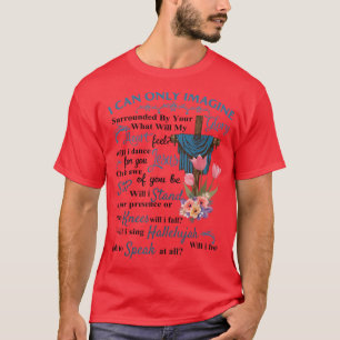 Camiseta Eu Só Consigo Imaginar Fé Cristã Fé Jesus Deus