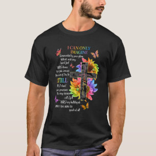 Camiseta Eu Só Consigo Imaginar Fé Cristã Fé Jesus Deus