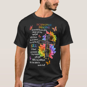 Camiseta Eu Só Consigo Imaginar Fé Cristã Fé Jesus Deus