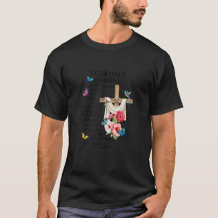 Camiseta Eu Só Consigo Imaginar Fé Cristã Fé Jesus Deus