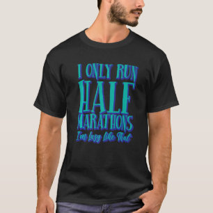 Camiseta Eu só corro metade das maratonas eu sou preguiçoso