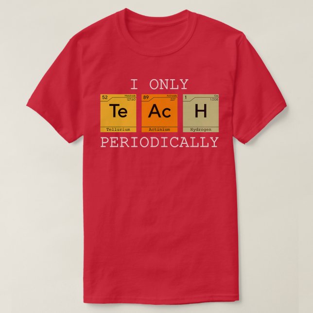Camiseta Eu só ensino periodicamente química científica eng (Frente do Design)