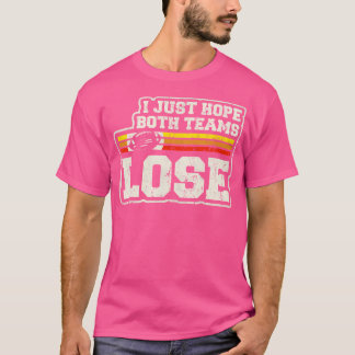 Camiseta Eu Só Espero Que Ambas As Equipes Perderes Mulhere