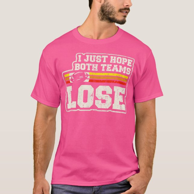 Camiseta Eu Só Espero Que Ambas As Equipes Perderes Mulhere (Frente)