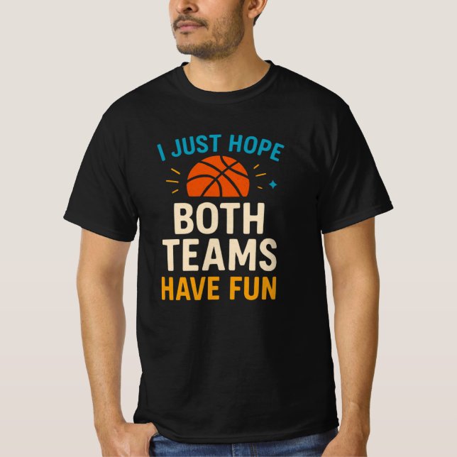Camiseta Eu Só Espero Que Ambas As Equipes Se Divirtam (Frente)