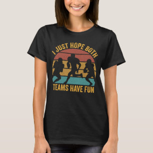 Camiseta Eu Só Espero Que Ambas As Equipes Se Divirtam, Fut