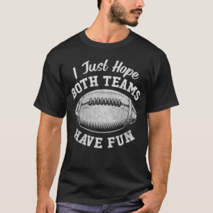 Camiseta Eu Só Espero Que Ambas As Equipes Tenham Um Rugby 