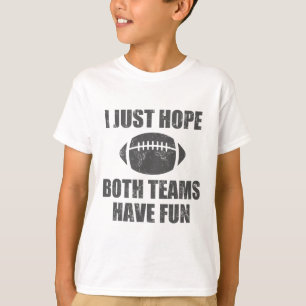 Camiseta Eu Só Espero Que Ambos os Times Se Divirtam no Fut