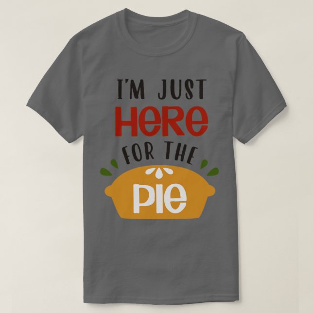 Camiseta Eu Só Estou Aqui Para A Pie1 (Frente do Design)