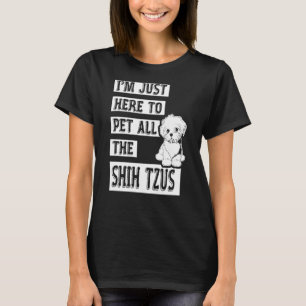 Camiseta Eu Só Estou Aqui Para Pet All Shih Tzus