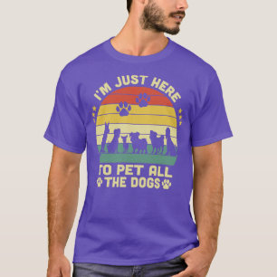Camiseta Eu Só Estou Aqui Para Pet Todos Os Cães Vintage