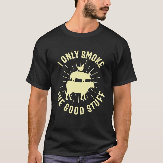 Camiseta Eu Só Fumo As Boas Coisas CHURRASCO Barbeque Griel (Frente)