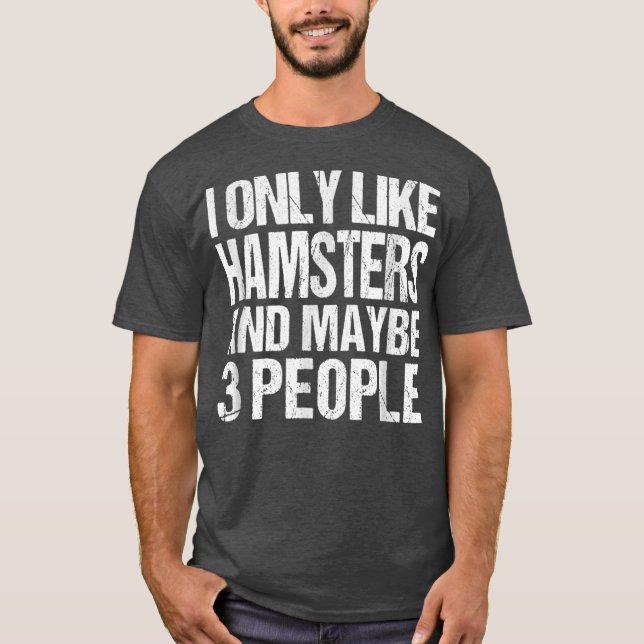 Camiseta Eu Só Gosto De Hamsters Engraçados Hamsters (Frente)