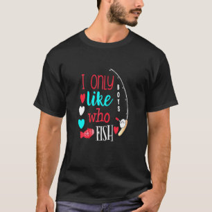 Camiseta Eu Só Gosto de Rapazes que Pescam Namorada Pescand