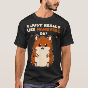 Camiseta Eu Só Gosto Muito De Hamsters Ok Bons Bebês