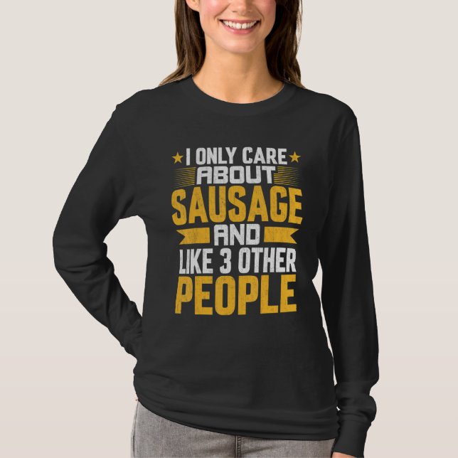 Camiseta Eu Só Me Importo Com Salsicha E Gosto De Outras 3  (Frente)
