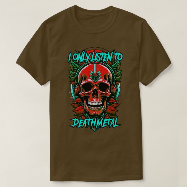 Camiseta Eu só ouço o metal da morte (Frente do Design)