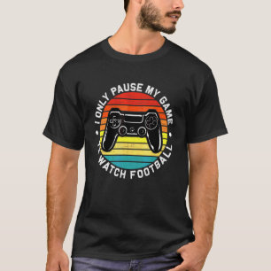 Camiseta Eu Só Pauso Meu Jogo Para Assistir A Jogador De Fu